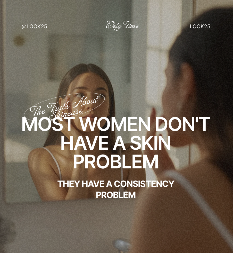 Most women do not have a skin problem. They have a consistency problem.